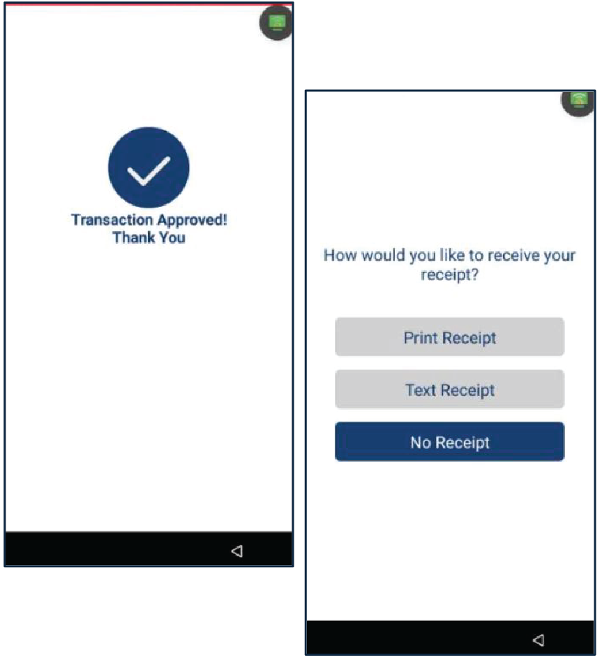 Una vez la transacción es completada, el terminal mostrará el resultado (Aprobado, Denegado, etc.). Seleccione el método del recibo del cliente: Print Receipt, Text Receipt o No Receipt.