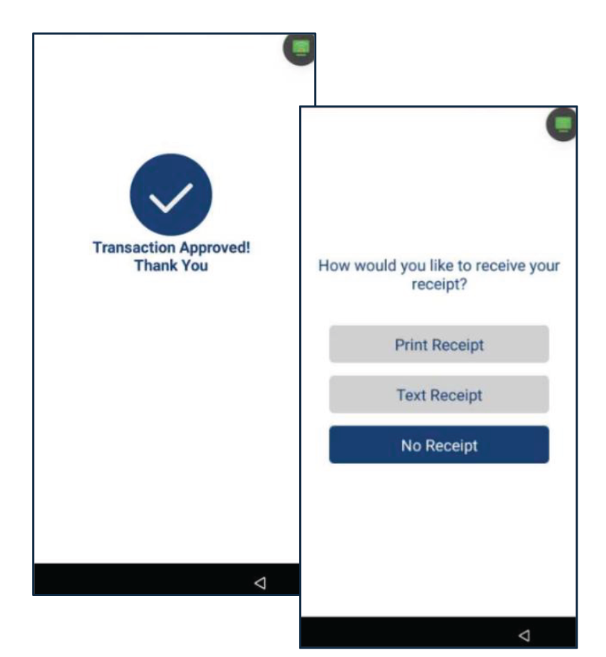 Una vez la transacción es completada, el terminal mostrará el resultado (Aprobado, Denegado, etc.). Seleccione el método del recibo del cliente: Print Receipt, Text Receipt o No Receipt.