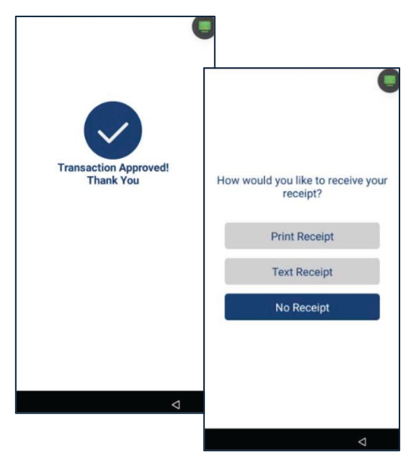 Una vez la transacción es completada, el terminal mostrará el resultado (Aprobado, Denegado, etc.). Seleccione el método del recibo del cliente: Print Receipt, Text Receipt o No Receipt.