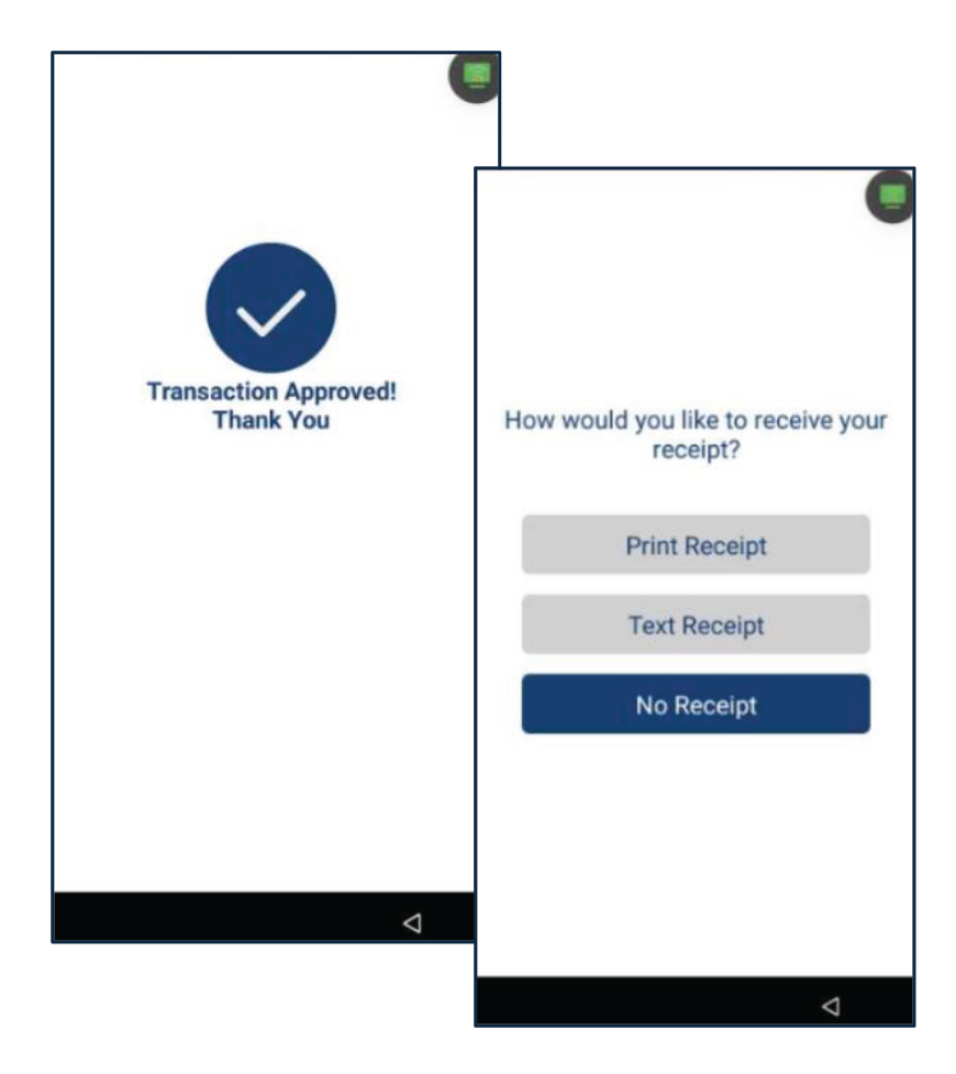 Una vez la transacción es completada, el terminal mostrará el resultado (Aprobado, Denegado, etc.). Seleccione el método del recibo del cliente: Print Receipt, Text Receipt o No Receipt.